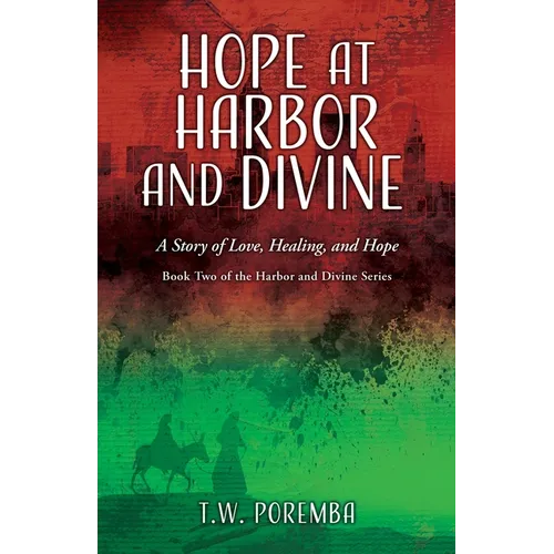 Hope at Harbor and Divine: A Story of Love, Healing, and Hope - Paperback