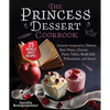 The Princess Dessert Cookbook: Desserts Inspired by Disney, Star Wars, Classic Fairy Tales, Real-Life Princesses, and More! - Hardcover