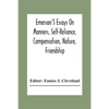 Emerson'S Essays On Manners, Self-Reliance, Compensation, Nature, Friendship - Paperback