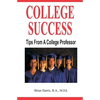 College Success: Tips From A College Professor - Paperback