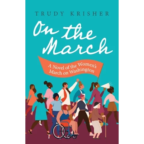 On the March: A Novel of the Women's March on Washington: A Novel of the Women's March on Washington - Paperback