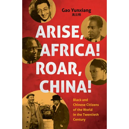 Arise Africa, Roar China: Black and Chinese Citizens of the World in the Twentieth Century - Paperback