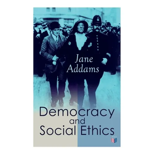 Democracy and Social Ethics: Conception of the Moral Significance of Diversity From a Feminist Perspective Including an Essay Belated Industry and a S - Paperback
