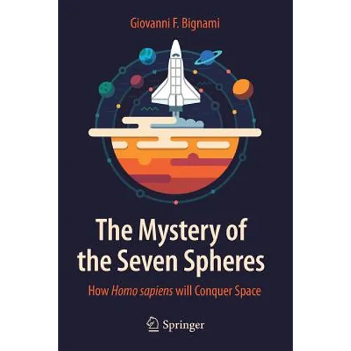The Mystery of the Seven Spheres: How Homo Sapiens Will Conquer Space - Paperback