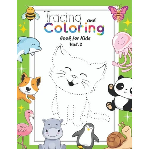 Tracing and Coloring Book for Kids: (Vol.2) Let Your Kids Practice Drawing & Coloring 36 Cute Animals/Birds/Insects . Your Kids Will Also Get to Know - Paperback