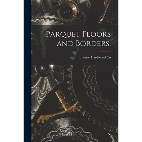 Parquet Floors and Borders. - Paperback