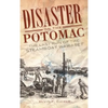Disaster on the Potomac: The Last Run of the Steamboat Wawaset - Hardcover