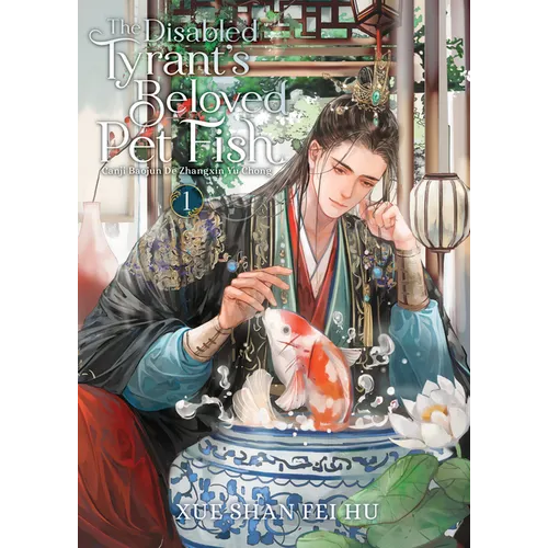 The Disabled Tyrant's Beloved Pet Fish: Canji Baojun de Zhangxin Yu Chong (Novel) Vol. 1 - Paperback