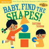 Indestructibles: Baby, Find the Shapes!: Chew Proof - Rip Proof - Nontoxic - 100% Washable (Book for Babies, Newborn Books, Safe to Chew) - Paperback