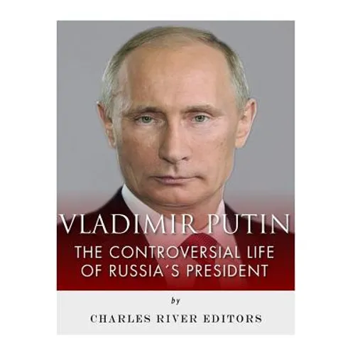Vladimir Putin: The Controversial Life of Russia's President - Paperback