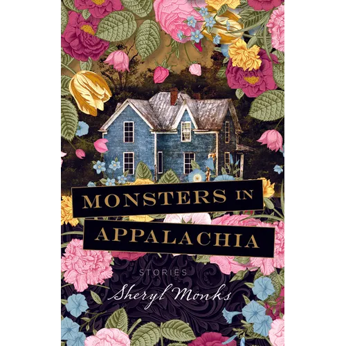 Monsters in Appalachia: Stories - Paperback