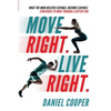 Move Right. Live Right.: What the mind believes capable, becomes capable: Strategies to move towards a better you - Paperback