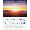 The Wisdom of the Universe: Essential Truths from the Beloved Conversations with God Trilogy - Paperback