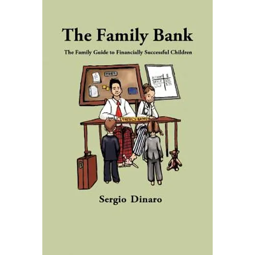 The Family Bank: The Family Guide to Financially Successful Children - Paperback