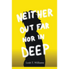 Neither Out Far Nor In Deep - Paperback