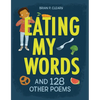Eating My Words: And 128 Other Poems - Paperback