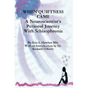 When Quietness Came: A Neuroscientist's Personal Journey with Schizophrenia - Paperback