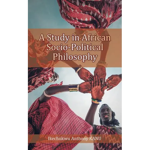 A Study in African Socio-Political Philosophy - Paperback
