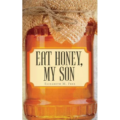Eat Honey, My Son - Paperback