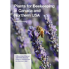 Plants for Beekeeping In Canada and the Northern USA: A Directory of Nectar and Pollen Sources Found in Canada and the Northern USA - Paperback