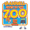 Maxwell Goes to the Zoo - Paperback