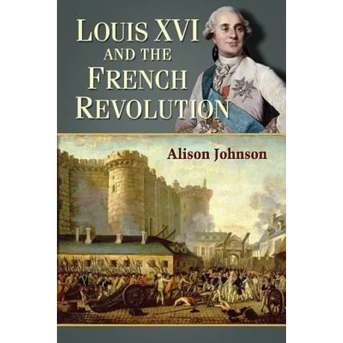 Louis XVI and the French Revolution - Paperback
