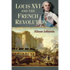 Louis XVI and the French Revolution - Paperback
