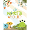 The Monster Who Lied: A Social, Emotional Book For Teaching Kids About Telling the Truth - Paperback