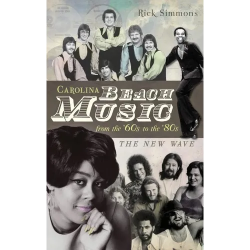Carolina Beach Music from the '60s to the '80s: The New Wave - Hardcover