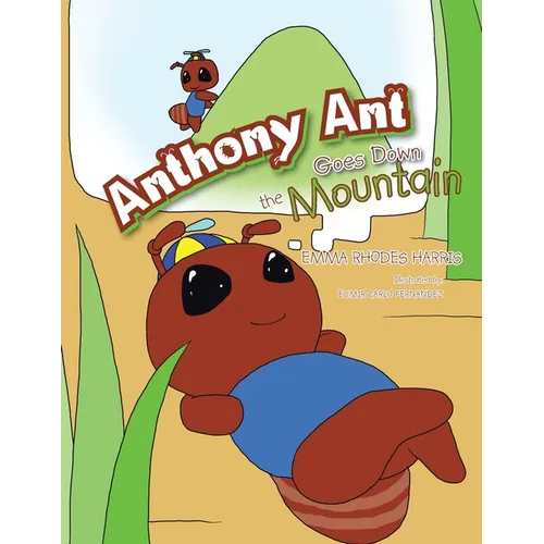 Anthony Ant Goes Down the Mountain - Paperback