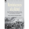 Reminiscences of a Rebel: Recollections of an Officer of the Army of Northern Virginia During the American Civil War - Hardcover