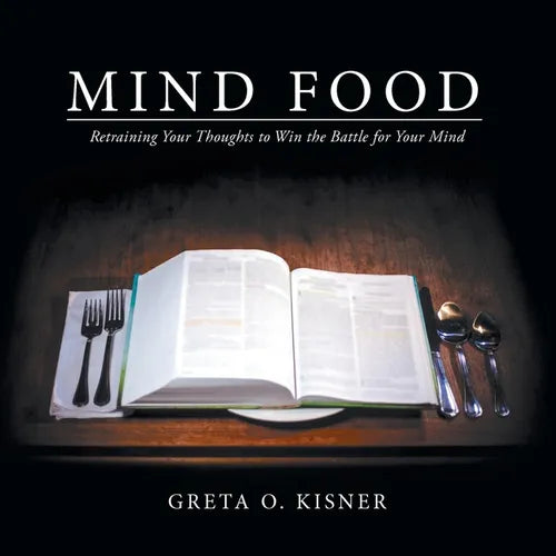 Mind Food: Retraining Your Thoughts to Win the Battle for Your Mind - Paperback