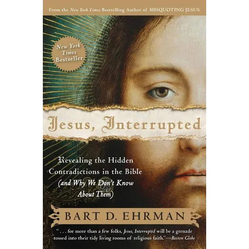 Jesus, Interrupted: Revealing the Hidden Contradictions in the Bible (and Why We Don't Know about Them) - Paperback