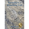 Knowing Is a Branching Trail - Paperback
