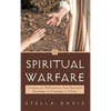 Spiritual Warfare: Lessons on Deliverance from Spiritual Bondage to Freedom in Christ - Hardcover