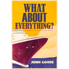 What About Everything? - Paperback
