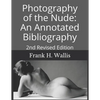 Photography of the Nude: An Annotated Bibliography: 2nd Revised Edition - Paperback
