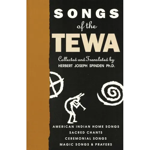 Songs of the Tewa: American Indian Home Songs, Sacred Chants, Ceremonial Songs, Magic Songs & Prayers - Paperback