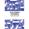 False Feedback in Economics: The Case for Replication - Paperback