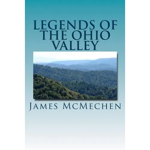 Legends of the Ohio Valley: Thrilling Incidents of Indian Warfare - Paperback