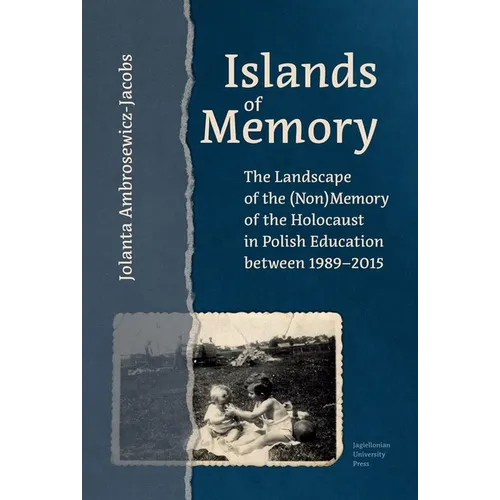 Islands of Memory: The Landscape of the (Non)Memory of the Holocaust in Polish Education Between 1989-2015 - Hardcover