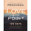 Love Is the Point: 100 Days of God's Love for You and How to Share It with Those Around You (a 100-Day Devotional) - Hardcover