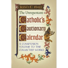 The Unrepentant Catholic's Cautionary Calendar: A Companion Volume to the Collected Works - Paperback