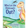 Who Let the Dinosaurs Out? - Paperback
