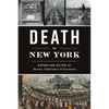 Death in New York: History and Culture of Burials, Undertakers & Executions - Paperback