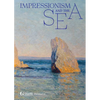 Impressionism and the Sea - Hardcover
