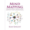 Mind Mapping: Improve Memory, Concentration, Communication, Organization, Creativity, and Time Management - Paperback