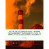 Enabling of Green Supply Chain Management Implementation in Indian Manufacturing Industry - Paperback