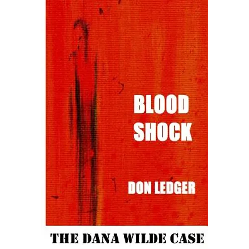 Blood Shock: The Dana Wilde Case - Paperback