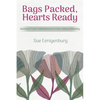 Bags Packed, Hearts Ready: Stories of God's Faithfulness in Cross-Cultural Ministry - Paperback